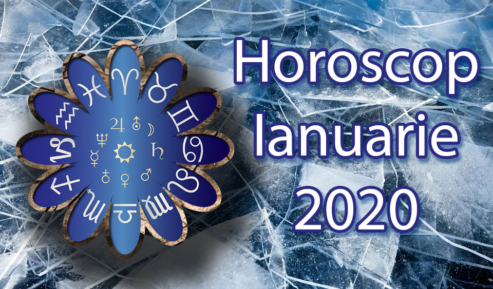 Horoscop Ianuarie 2020